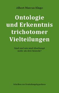 Ontologie und Erkenntnis trichotomer Vielteilungen
