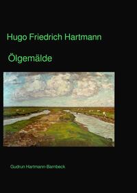 Hugo Friedrich Hartmann Ölgemälde