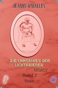 Die Chroniken der Lichtkrieger / Die Chroniken der Lichtkrieger Legacy