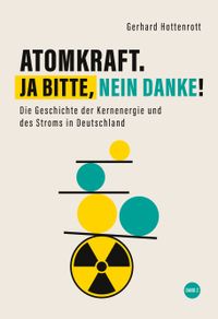Atomkraft. Ja bitte, nein danke! - Band 2