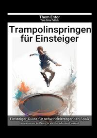 Trampolinspringen für Einsteiger