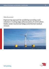 Institute of Aeronautics and Astronautics: Scientific Series / Engineering approach for predicting tunneling crack initiation in trailing‐edge adhesive joints of wind turbine blades under mechanical fatigue and thermal residual stresses