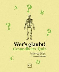 Wer's glaubt! Gesundheits-Quiz
