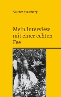 Mein Interview mit einer echten Fee