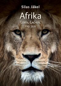 Afrika- Leben, Lachen, Frei sein