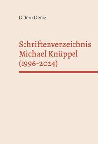 Schriftenverzeichnis Michael Knüppel (1996-2024)