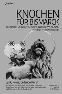 Knochen für Bismarck No. 13 - Literatur und Kunst ohne Nutzanwendung