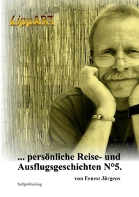 ... persönliche Reise- und Ausflugsgeschichten N°5.