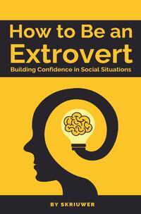 How to Be an Extrovert