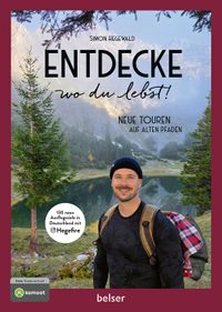 Entdecke wo du lebst! Neue Touren auf alten Pfaden