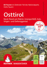 ROTHER Wanderführer Osttirol Nord: Rund um Matrei, Innergschlöß, Kals, Virgen- und Defereggental