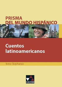 Prisma del mundo hispánico / Cuentos latinoamericanos