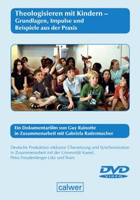 Theologisieren mit Kindern - Grundlagen, Impulse und Beispiele aus der Praxis