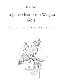 10 Jahre clean - ein Weg zu Gott