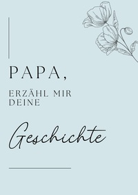 Papa, erzähl mir deine Geschichte