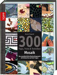 300 Tipps, Tricks & Techniken Mosaik