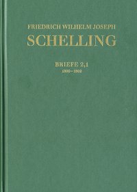 Friedrich Wilhelm Joseph Schelling: Historisch-kritische Ausgabe / Reihe III: Briefe. Band 2,1-2