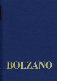 Bernard Bolzano Gesamtausgabe / Reihe II: Nachlaß. A. Nachgelassene Schriften. Band 11,1: Vermischte mathematische Schriften 1832–1848 I