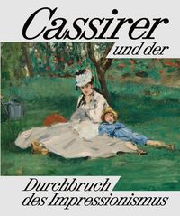Cassirer und der Durchbruch des Impressionismus