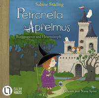 Petronella Apfelmus - Burggespenst und Hexensümpfe