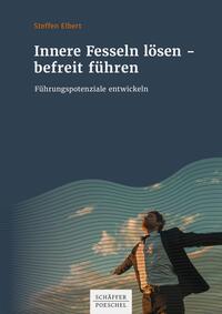Innere Fesseln lösen – befreit führen