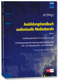 Ausbildungshandbuch audiovisuelle Medienberufe Band I