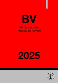 Verfassung des Freistaates Bayern - BV 2025