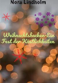 Weihnachtsbacken-Ein Fest der Köstlichkeiten