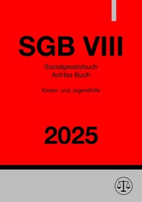 Sozialgesetzbuch Achtes Buch - SGB VIII 2025