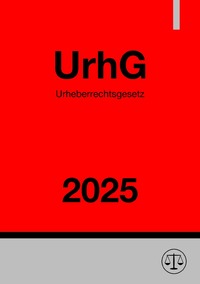 Urheberrechtsgesetz - UrhG 2025