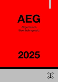Allgemeines Eisenbahngesetz - AEG 2025