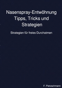 Nasenspray-Entwöhnung: Tipps, Tricks und Strategien