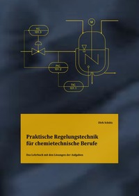Praktische Regelungstechnik für chemietechnische Berufe - Lösungsbuch