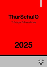 Thüringer Schulordnung - ThürSchulO 2025