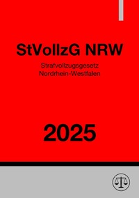 Strafvollzugsgesetz Nordrhein-Westfalen - StVollzG NRW 2025