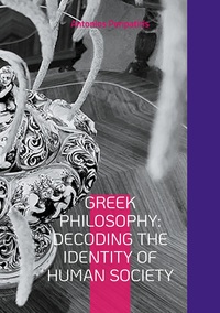 Greek Philosophy: Decoding the Identity of Human Society