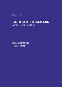 Gottfried Brockmann Maler und Grafiker Bibliographie 1922-2025