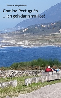 Camino Portugués ... ich geh dann mal los!