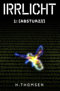 IRRLICHT / IRRLICHT 1: Absturz