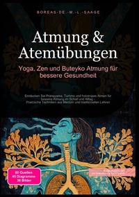 Atemtechnik (DE) / Atmung & Atemübungen: Yoga, Zen und Buteyko Atmung für bessere Gesundheit