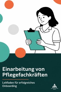 Einarbeitung von Pflegefachkräften