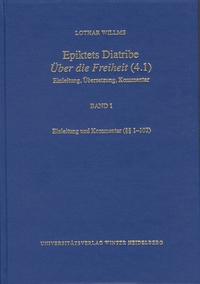 Epiktets Diatribe ‚Über die Freiheit’ (4.1) / Einleitung und Kommentar (§§ 1-102)