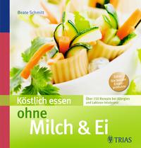 Köstlich essen ohne Milch & Ei