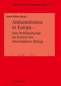 Antisemitismus in Europa – eine Problemanzeige im Kontext des interreligiösen Dialogs