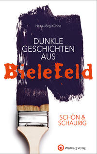 SCHÖN & SCHAURIG – Dunkle Geschichten aus Bielefeld