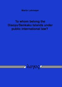 To whom belong the Diaoyu/Senkaku Islands under public international law?