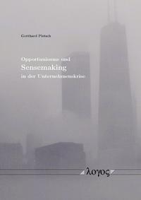 Opportunismus und Sensemaking in der Unternehmenskrise