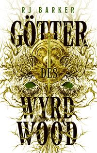 Götter des Wyrdwood (Die Wyrdwood-Saga 2)