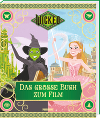 Wicked: Das große Buch zum Film