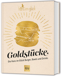 Goldstücke – Die Hans im Glück Burger, Bowls und Drinks